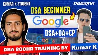 Kumar K student cracks 60 LPA SDE Offer from Google | 850 hour DSA + OA + CP Course + Training