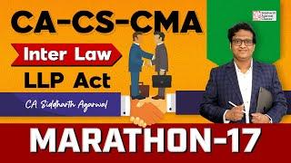 CA CMA Inter Law Marathon 17 | LLP Act | 100% Revision | Siddharth Agarwal Law