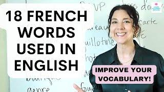 18 WORDS from French that We Use in English: Improve Your VOCABULARY!