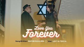 LOVE YOU FOREVER - LEXY TELEHALA & TESYA LATUMAHINA - (OFFICIAL MUSIC VIDEO)