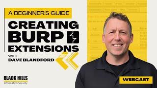 Creating Burp Extensions: A Beginner's Guide w/ Dave Blandford