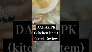 DARAZ.PK / KITCHEN ITEM / PARCEL REVIEW /