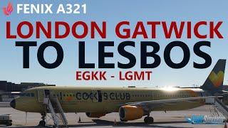 MSFS | Updated Fenix A321! London Gatwick to Lesbos - Retro TCX Ops on VATSIM!