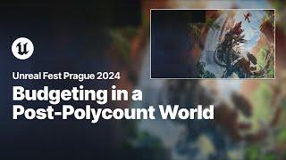 Budgeting in a Post-Polycount World | Unreal Fest 2024