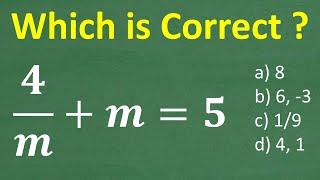 4/m + m = 5, m =? How Much ALGEBRA do you know?