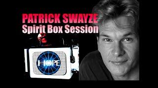 Patrick Swayze Spirit Box Session- "I'm Here, It's A Matter Of Choice"