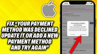 How To Fix “Your payment method was declined Update it or add a new payment method and try again" on