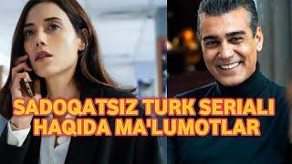 SADOQATSIZ SERIALI HAQIDA MAʼLUMOTLAR | sadakatsiz 1-2-3-4-5-qism uzbek oʻzbek tilida tili turk