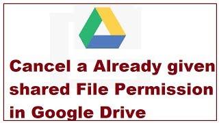 Cancel a Already given shared File Permission in Google Drive