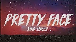 King Staccz - Pretty Face (Lyrics)