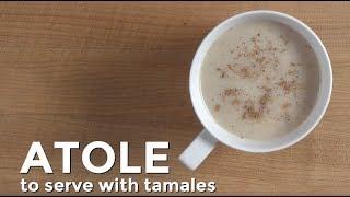 Quick Recipes: Atole