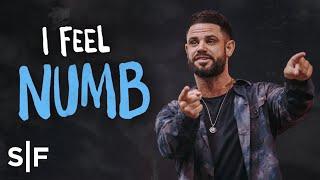 I Feel Numb | Steven Furtick