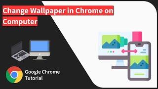 How to Change Background Image in Chrome browser on Computer