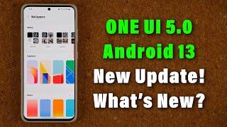 NEW Samsung One UI 5.0 with Android 13 Update is HERE - Powerful Features and More Eligible Phones