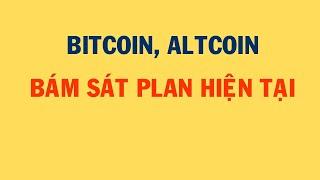 BITCOIN, ALTCOIN BÁM SÁT PLAN HIỆN TẠI | Phân Tích Bitcoin Hôm Nay Và Cập Nhật Thị Trường Crypto