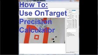 How To: Use OnTarget Precision Calculator.