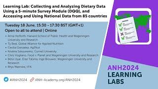 ANH2024 Learning Lab: Collecting and Analyzing Dietary Data Using a 5 minute Survey Module DQQ