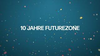 Wir feiern 10 Jahre futurezone