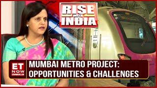 Mumbai Gets A Metro Makeover | MMRC's Ashwini Bhide On Infra Boost For Mumbaikars | Rise With India