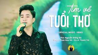 [Official MV] Tìm Về Tuổi Thơ - Thanh Tài