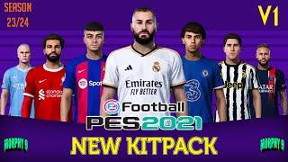 PES 2021 | NEW KITPACK V1 SEASON 23 24 BY MORPHY9 | NEW FONT & HD Quality