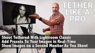 Create Adobe Lightroom Classic Presets for Tethered Shooting | Mark Wallace | Exploring Photography