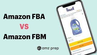 Amazon FBA vs  FBM | AMZ Prep