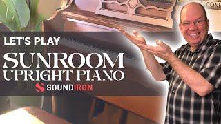 Let's Play The Sunroom Piano From Soundiron