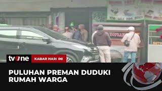 Bawa Linggis, Puluhan Preman Satroni Rumah Warga | Kabar Hari Ini tvOne