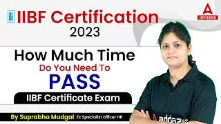 IIBF Certification 2023 I How much time do you need to pass IIBF Certificate Exam