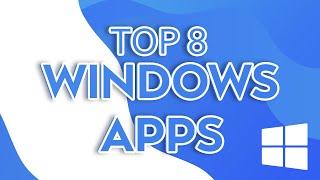 TOP 8 Most Useful Windows APPS (2021)