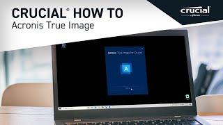 Crucial How To: Clone from HDD to SSD with Acronis True Image [FAST]