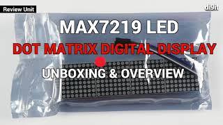 Max7219 LED Dot Matrix Digital LED Display Module Unboxing & Overview