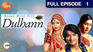 Banoo Main Teri Dulhann - Full Episode - 1 - Divyanka Tripathi Dahiya, Sharad Malhotra  - Zee TV