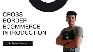 Introduction to Cross Border eCommerce I Amazon & Shopify