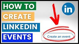 How To Create An Event On LinkedIn? [in 2023]