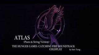 Atlas (Piano & String Version) - Catching Fire Soundtrack - Coldplay - by Sam Yung