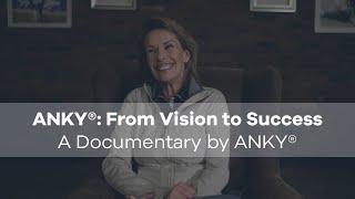 ANKY®: From Vision to Success | A Documentary by ANKY®