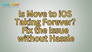 Is Move to iOS Taking Forever? Fix the Issue without Hassle