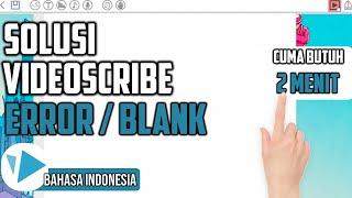 Cara mengatasi videoscribe error white screen ngeblank putih (Tutorial Videoscribe)