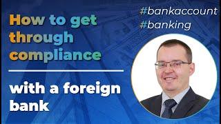 How to get through compliance with a foreign bank | Bosco Conference