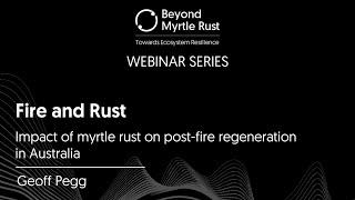 Beyond Myrtle Rust - Fire and Rust.