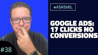 Google Ads: 17 Clicks No Conversions