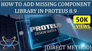 How to Add New Component Library in Proteus 8 | Direct Method