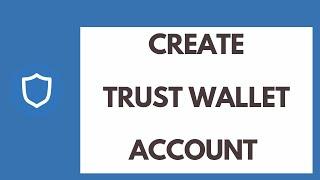 How to Create Trust Wallet Account 2022 | Trust Wallet Sign Up | trustwallet.com Login
