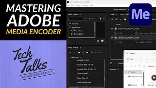 Mastering Adobe Media Encoder l Tech Talks