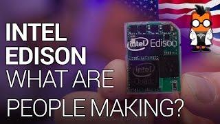 Intel's Edison - A Closer Look at What People are Making