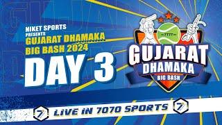 DAY 3 I GUJARAT DHAMAKA BIG BASH 2024