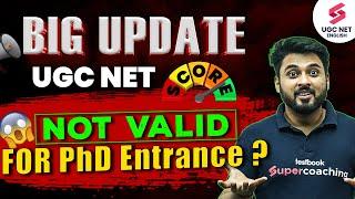 UGC NETBIG UPDATE | UGC NET ScoreNot Valid ? | PhD Entrance Exam | UGC NET PhD New Update