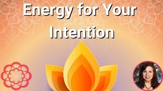 Energy for Your Intention 